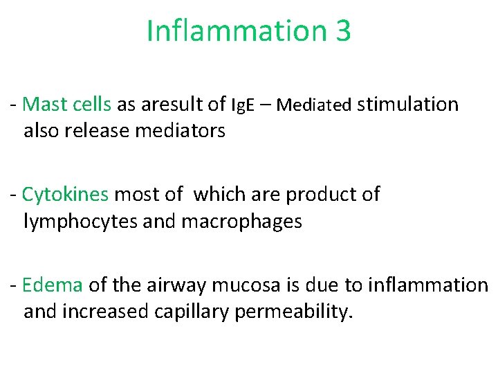 Inflammation 3 - Mast cells as aresult of Ig. E – Mediated stimulation also