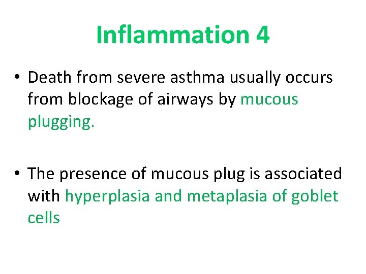 Inflammation 4 • Death from severe asthma usually occurs from blockage of airways by