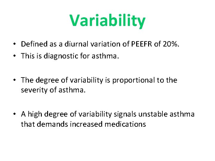 Variability • Defined as a diurnal variation of PEEFR of 20%. • This is