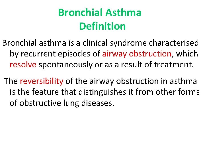 Bronchial Asthma Definition Bronchial asthma is a clinical syndrome characterised by recurrent episodes of