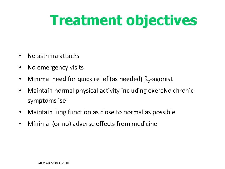 Treatment objectives • No asthma attacks • No emergency visits • Minimal need for