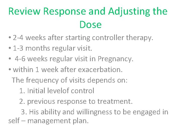 Review Response and Adjusting the Dose • 2 -4 weeks after starting controller therapy.