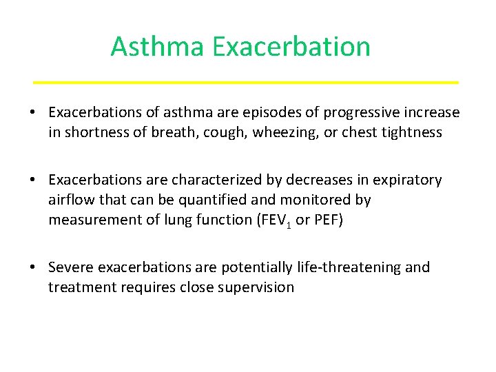 Asthma Exacerbation • Exacerbations of asthma are episodes of progressive increase in shortness of