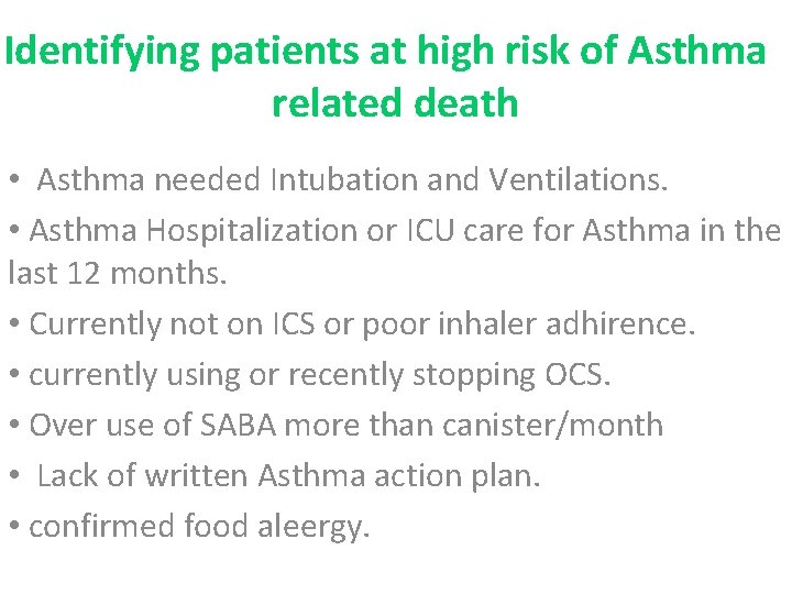 Identifying patients at high risk of Asthma related death • Asthma needed Intubation and