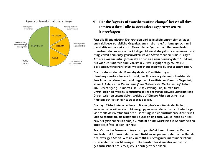 9. Für die ‘agents of transformative change’ heisst all dies: (erstens) ihre Rolle in