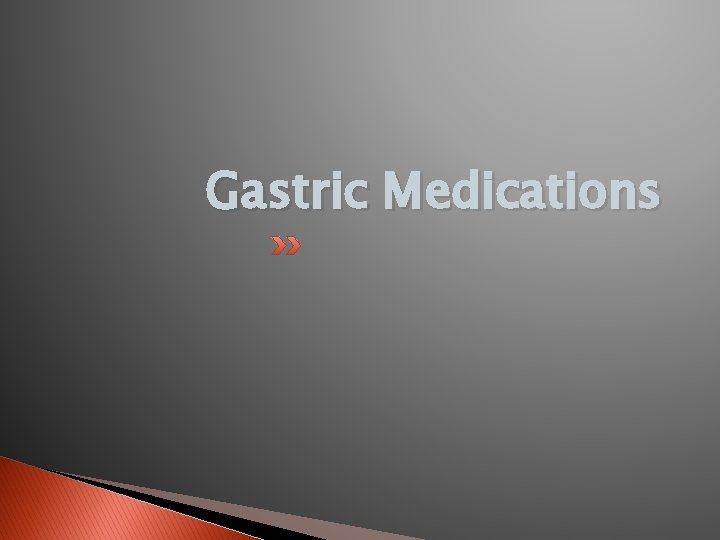 Gastric Medications 