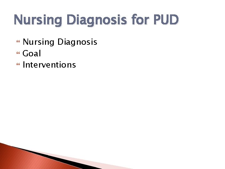 Nursing Diagnosis for PUD Nursing Diagnosis Goal Interventions 