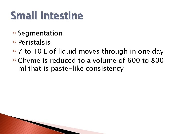 Small Intestine Segmentation Peristalsis 7 to 10 L of liquid moves through in one