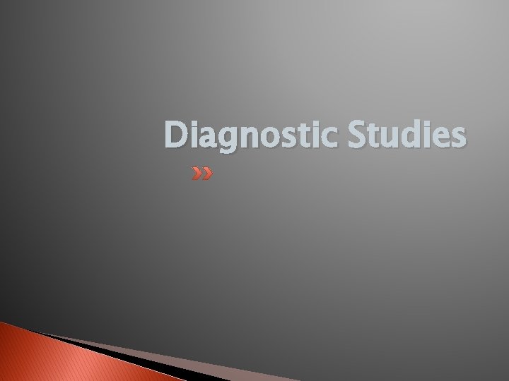 Diagnostic Studies 