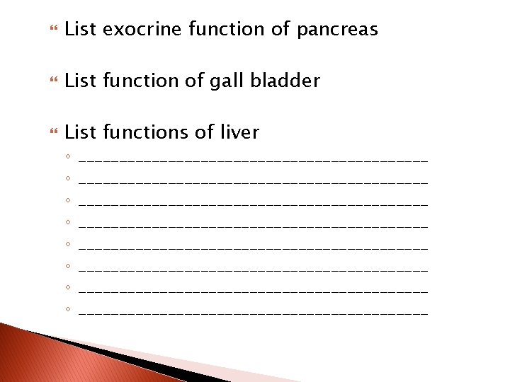  List exocrine function of pancreas List function of gall bladder List functions of