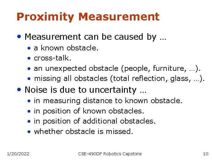 Proximity Measurement • Measurement can be caused by … • • a known obstacle.