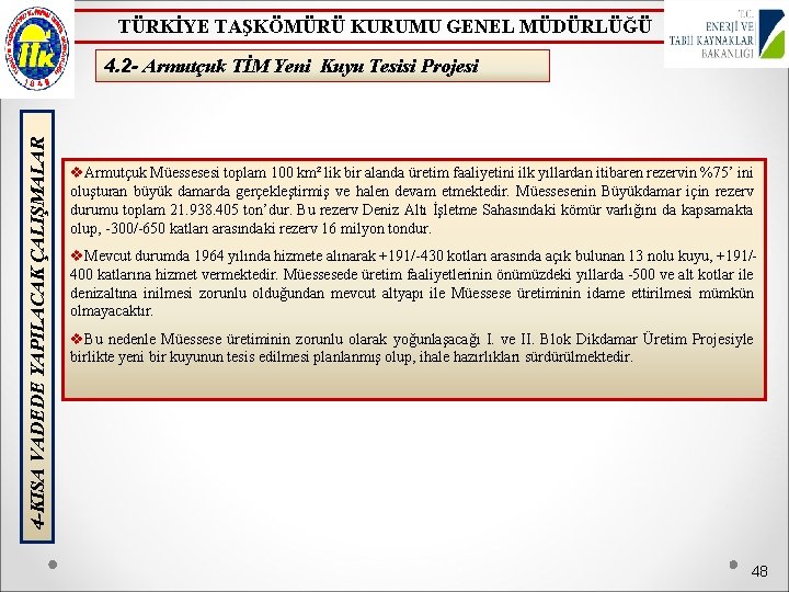 TÜRKİYE TAŞKÖMÜRÜ KURUMU GENEL MÜDÜRLÜĞÜ 4 -KISA VADEDE YAPILACAK ÇALIŞMALAR 4. 2 - Armutçuk