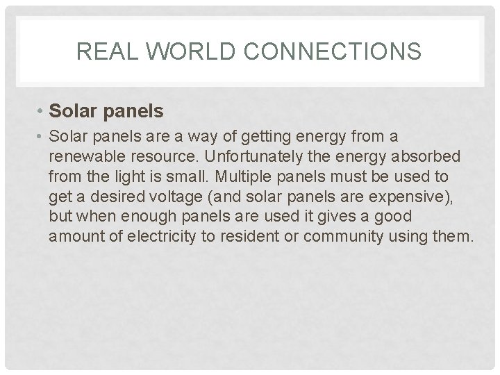 REAL WORLD CONNECTIONS • Solar panels are a way of getting energy from a