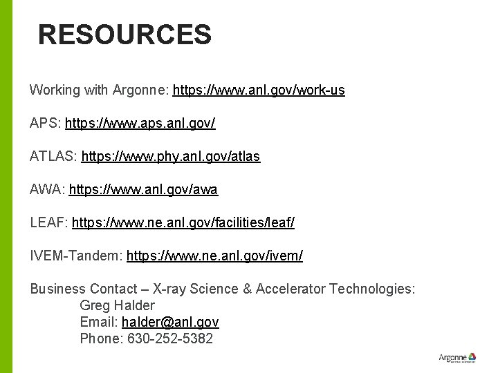 RESOURCES Working with Argonne: https: //www. anl. gov/work-us APS: https: //www. aps. anl. gov/