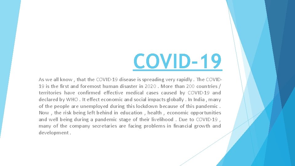 COVID-19 As we all know , that the COVID-19 disease is spreading very rapidly.