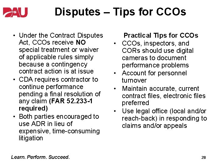 Disputes – Tips for CCOs • Under the Contract Disputes Act, CCOs receive NO