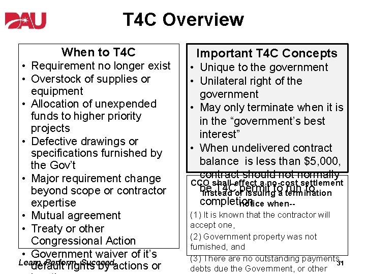 T 4 C Overview When to T 4 C • Requirement no longer exist