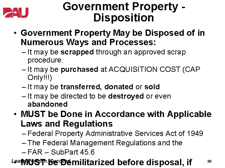Government Property Disposition • Government Property May be Disposed of in Numerous Ways and