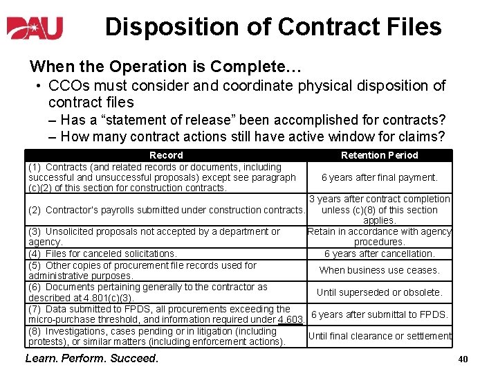 Disposition of Contract Files When the Operation is Complete… • CCOs must consider and