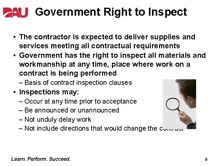 Government Right to Inspect • The contractor is expected to deliver supplies and services