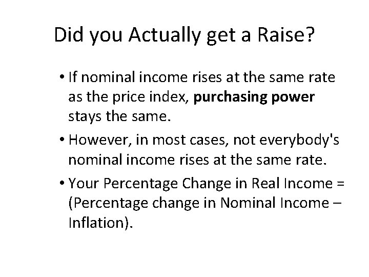 Did you Actually get a Raise? • If nominal income rises at the same