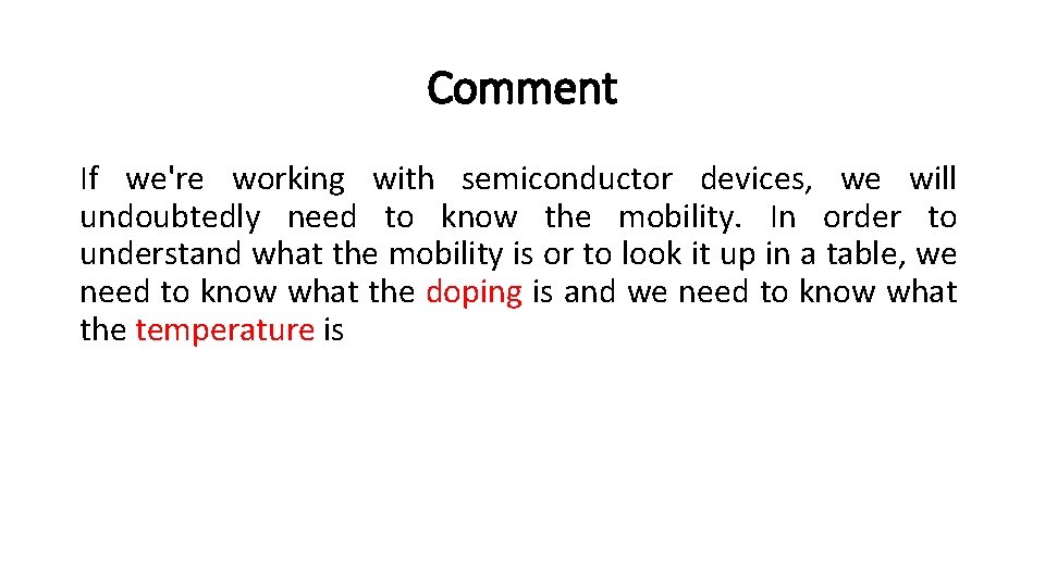 Comment If we're working with semiconductor devices, we will undoubtedly need to know the
