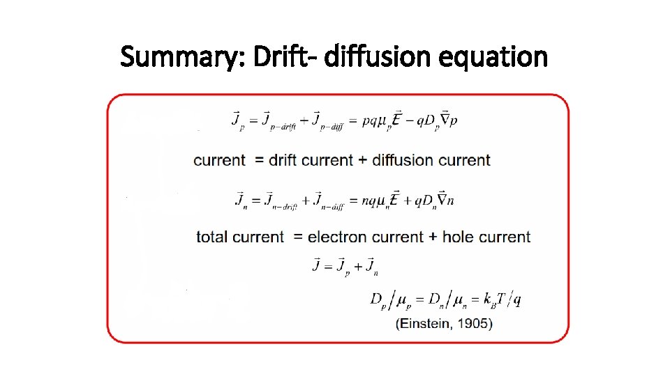 Summary: Drift- diffusion equation 