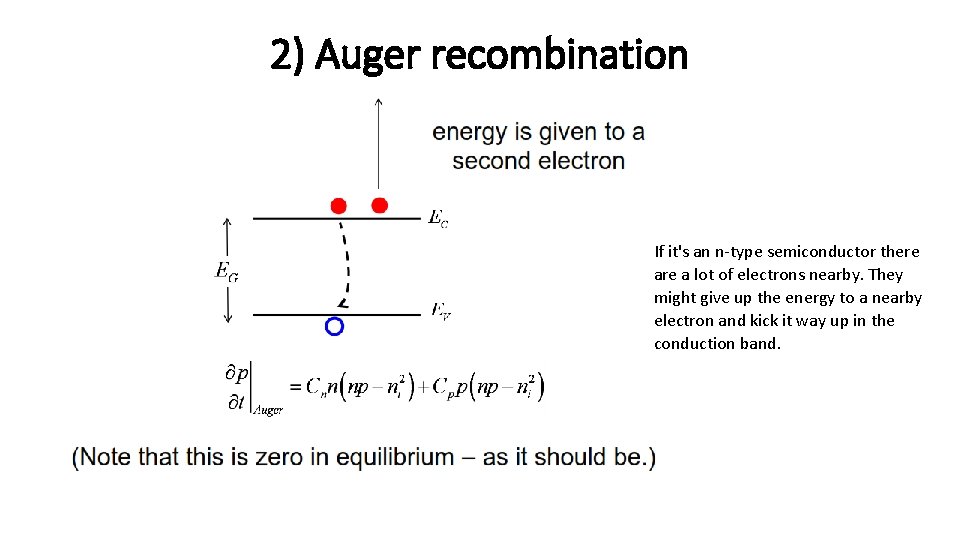 2) Auger recombination If it's an n-type semiconductor there a lot of electrons nearby.