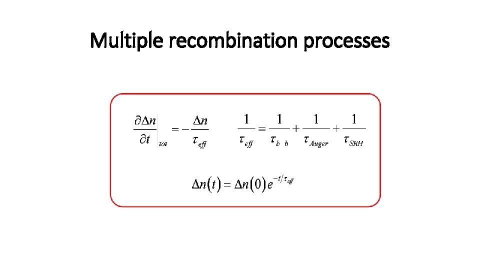 Multiple recombination processes 