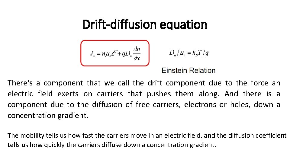 Drift-diffusion equation There's a component that we call the drift component due to the