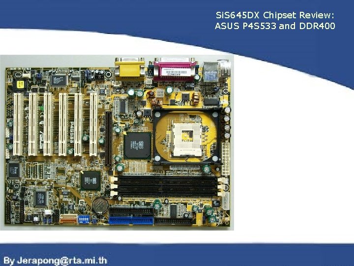 Si. S 645 DX Chipset Review: ASUS P 4 S 533 and DDR 400
