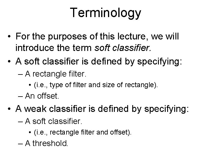 Terminology • For the purposes of this lecture, we will introduce the term soft