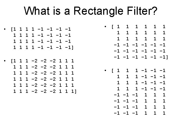What is a Rectangle Filter? • [1 1 1 1 1 1 1 1