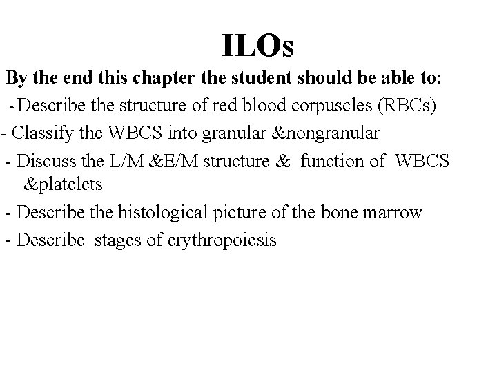 ILOs By the end this chapter the student should be able to: - Describe