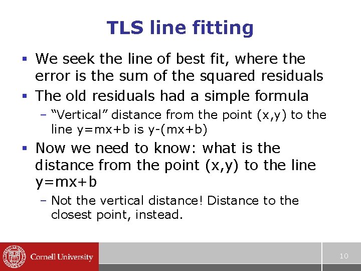 TLS line fitting § We seek the line of best fit, where the error