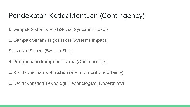 Pendekatan Ketidaktentuan (Contingency) 1. Dampak Sistem sosial (Social Systems Impact) 2. Dampak Sistem Tugas