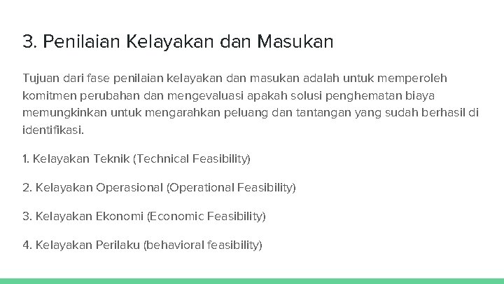 3. Penilaian Kelayakan dan Masukan Tujuan dari fase penilaian kelayakan dan masukan adalah untuk