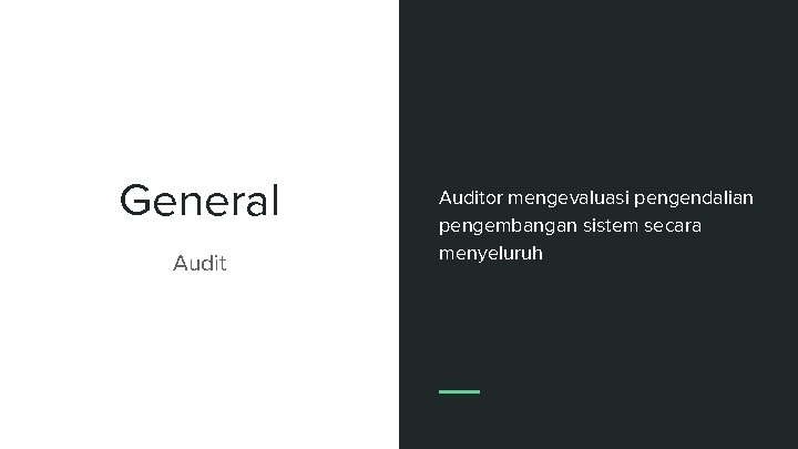 General Auditor mengevaluasi pengendalian pengembangan sistem secara menyeluruh 