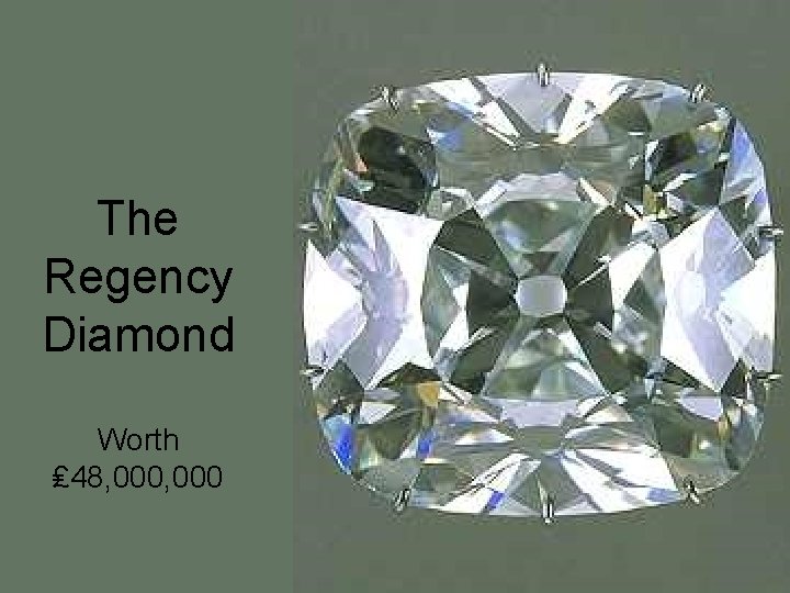 The Regency Diamond Worth ₤ 48, 000 
