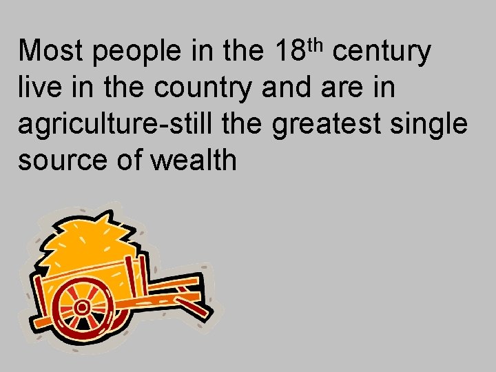 th 18 Most people in the century live in the country and are in