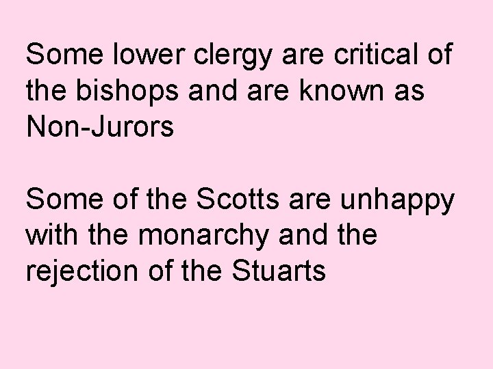 Some lower clergy are critical of the bishops and are known as Non-Jurors Some
