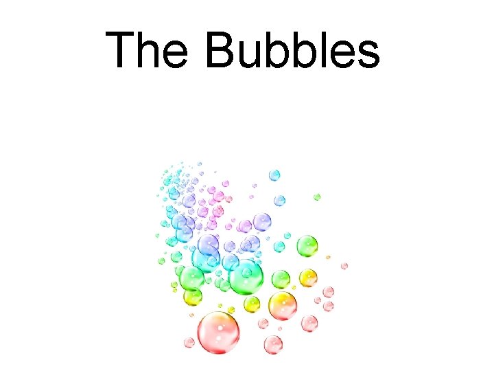 The Bubbles 