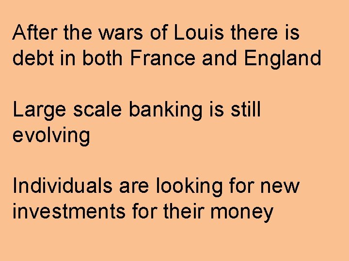 After the wars of Louis there is debt in both France and England Large