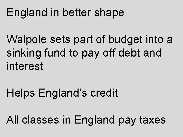 England in better shape Walpole sets part of budget into a sinking fund to