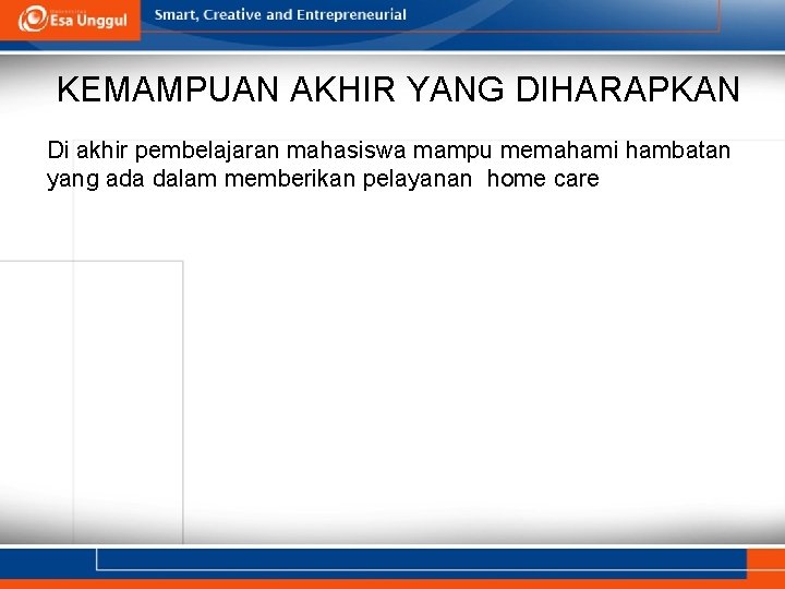 KEMAMPUAN AKHIR YANG DIHARAPKAN Di akhir pembelajaran mahasiswa mampu memahami hambatan yang ada dalam