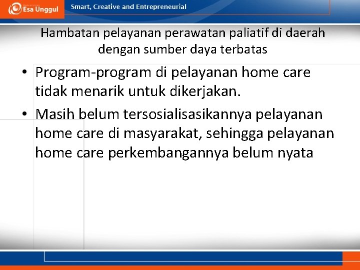 Hambatan pelayanan perawatan paliatif di daerah dengan sumber daya terbatas • Program-program di pelayanan