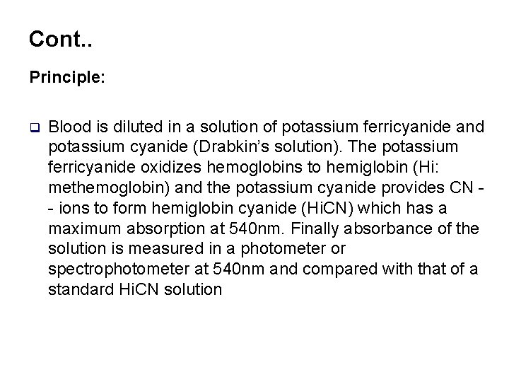 Cont. . Principle: q Blood is diluted in a solution of potassium ferricyanide and