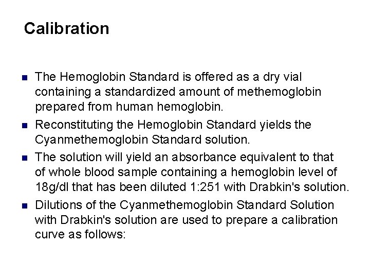Calibration n n The Hemoglobin Standard is offered as a dry vial containing a