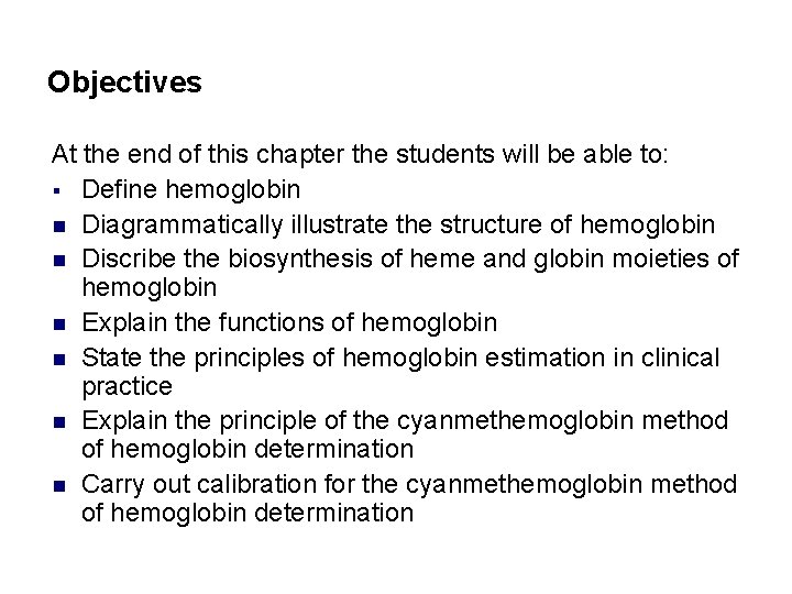 Objectives At the end of this chapter the students will be able to: §