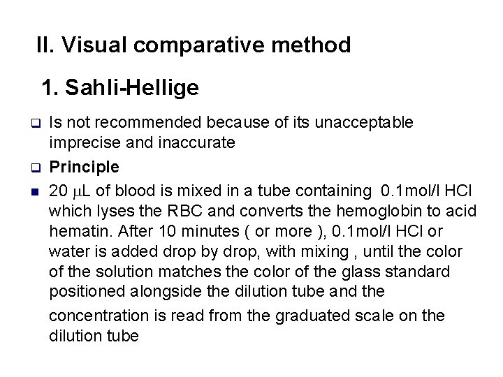 II. Visual comparative method 1. Sahli-Hellige q q n Is not recommended because of